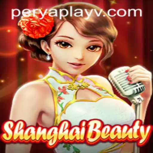 Exploring the Fascinating World of ShanghaiBeauty and Perya Play